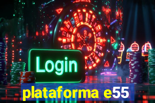 plataforma e55